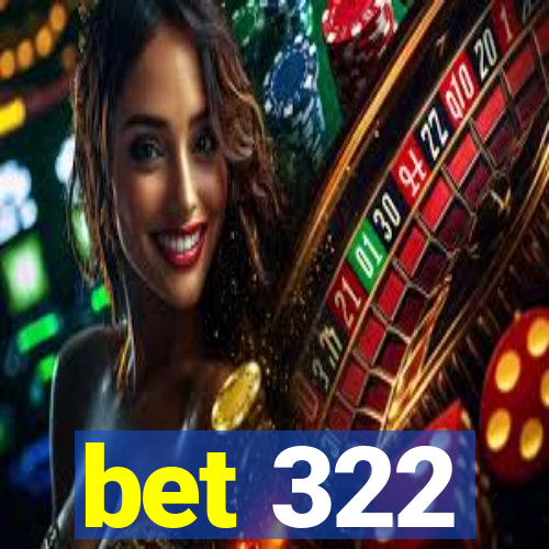 bet 322